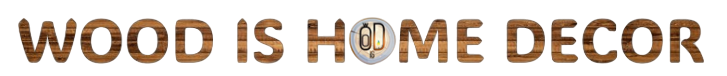 wood is home decor